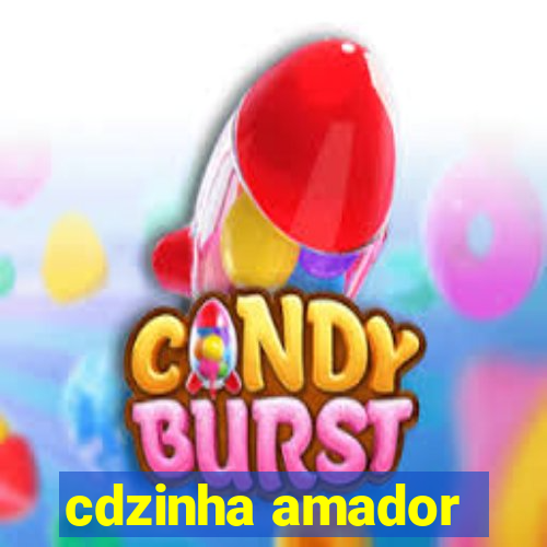 cdzinha amador